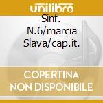 Sinf. N.6/marcia Slava/cap.it. cd