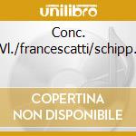Conc. Vl./francescatti/schipp. cd