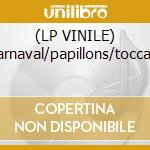 (LP VINILE) Carnaval/papillons/toccata cd