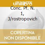 Conc. Pf. N. 1, 3/rostropovich cd musicale di CIAIKOVSKY