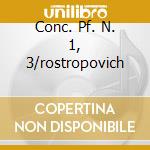 Conc. Pf. N. 1, 3/rostropovich cd