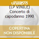 (LP VINILE) Concerto di capodanno 1990 cd