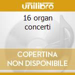 16 organ concerti cd