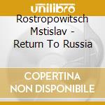 Rostropowitsch Mstislav - Return To Russia cd