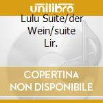 Lulu Suite/der Wein/suite Lir. cd