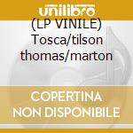 (LP VINILE) Tosca/tilson thomas/marton lp vinile di Puccini