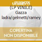 (LP VINILE) Gazza ladra/gelmetti/ramey lp vinile di Rossini