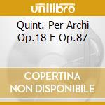 Quint. Per Archi Op.18 E Op.87 cd