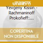 Yevgeny Kissin - Rachmaninoff Prokofieff: Kissin In Tokyo cd