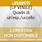 (LP VINILE) Quadri di un'esp./uccello cd