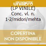 (LP VINILE) Conc. vl. n. 1-2/midori/mehta cd