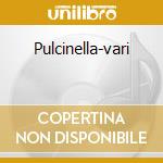 Pulcinella-vari cd
