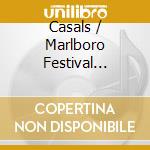 Casals / Marlboro Festival Orchestra - Marlboro Festival 40Th Anniversary cd