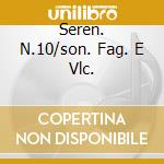 Seren. N.10/son. Fag. E Vlc. cd