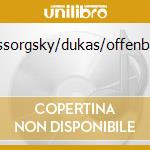 Mussorgsky/dukas/offenbach cd