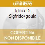 Idillio Di Sigfrido/gould cd