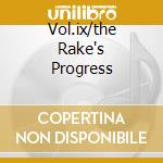 Vol.ix/the Rake's Progress cd