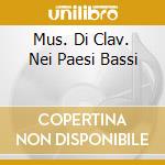 Mus. Di Clav. Nei Paesi Bassi cd musicale di ASPEREN