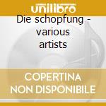 Die schopfung - various artists cd