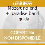 Mozart no end + paradise band - gulda cd musicale di Wolfgang Amadeus Mozart