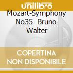 Mozart-Symphony No35   Bruno Walter cd musicale di Wolfgang Amadeus Mozart