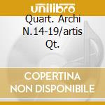 Quart. Archi N.14-19/artis Qt. cd musicale di Wolfgang Amadeus Mozart