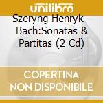 Szeryng Henryk - Bach:Sonatas & Partitas (2 Cd) cd musicale di BACH