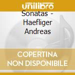 Sonatas - Haefliger Andreas cd