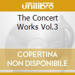 The Concert Works Vol.3 cd