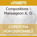Compositions - Mansaigeon A. O. cd musicale di Glenn Gould