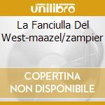 La Fanciulla Del West-maazel/zampier cd