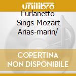 Furlanetto Sings Mozart Arias-marin/ cd