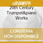 20th Century Trumpet&piano Works cd