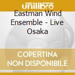 Eastman Wind Ensemble - Live Osaka cd