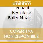 Leonard Bernstein: Ballet Music From Famous Operas cd
