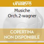 Musiche Orch.2-wagner cd musicale di BERNSTEIN