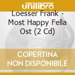 Loesser Frank - Most Happy Fella Ost (2 Cd) cd