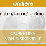 Kuijken/lamon/tafelmusik cd