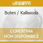 Bohm / Kalliwoda cd