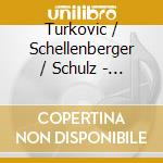 Turkovic / Schellenberger / Schulz - 20Th Century Wind Music cd