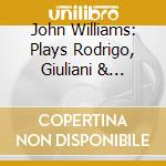 John Williams: Plays Rodrigo, Giuliani & Vivaldi Guitar Concertos cd