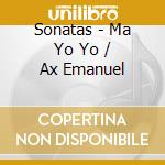 Sonatas - Ma Yo Yo / Ax Emanuel cd musicale di BRAHMS