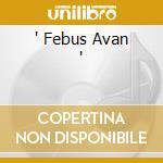 ' Febus Avan '