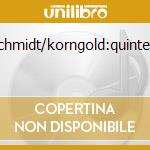 Schmidt/korngold:quintets cd