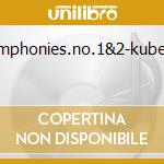 Symphonies.no.1&2-kubelik. cd