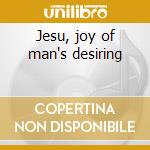 Jesu, joy of man's desiring cd