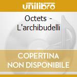 Octets - L'archibudelli cd