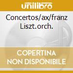 Concertos/ax/franz Liszt.orch. cd musicale di HAYDN
