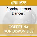 Rondo/german Dances. cd