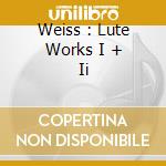 Weiss : Lute Works I + Ii cd musicale di Lutz Kirchhof